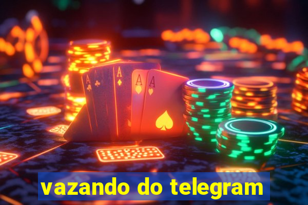 vazando do telegram